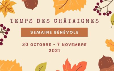 Temps des châtaignes – Semaine bénévole à la Toussaint (30 oct.-07 nov.)