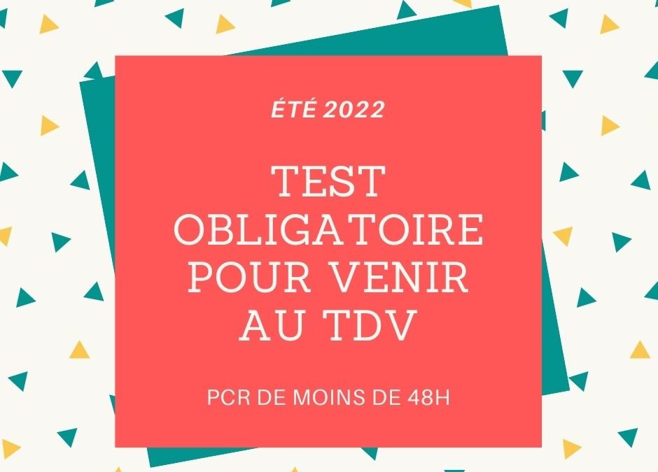 Test obligatoire pour venir au TDV cet été – Covid