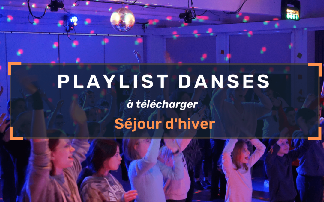 Playlist des danses du séjour d’hiver 2023