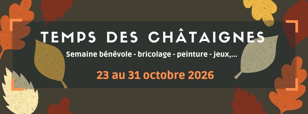 Le Temps des Châtaignes, une semaine bénévole à la Toussaint